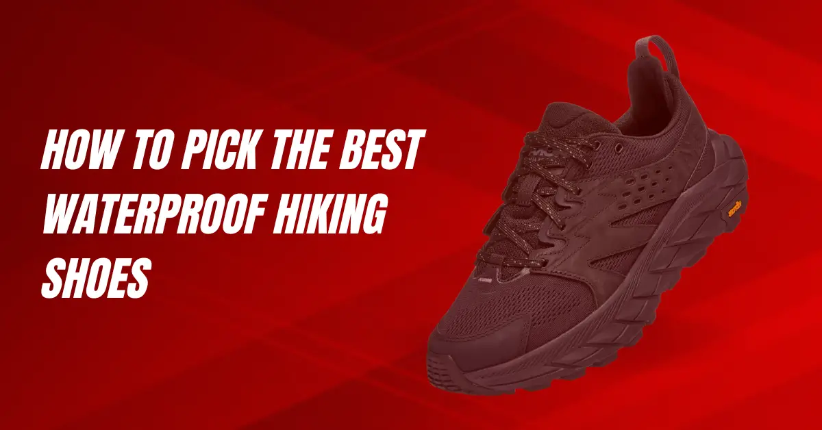 Best Waterproof Hiking Shoes