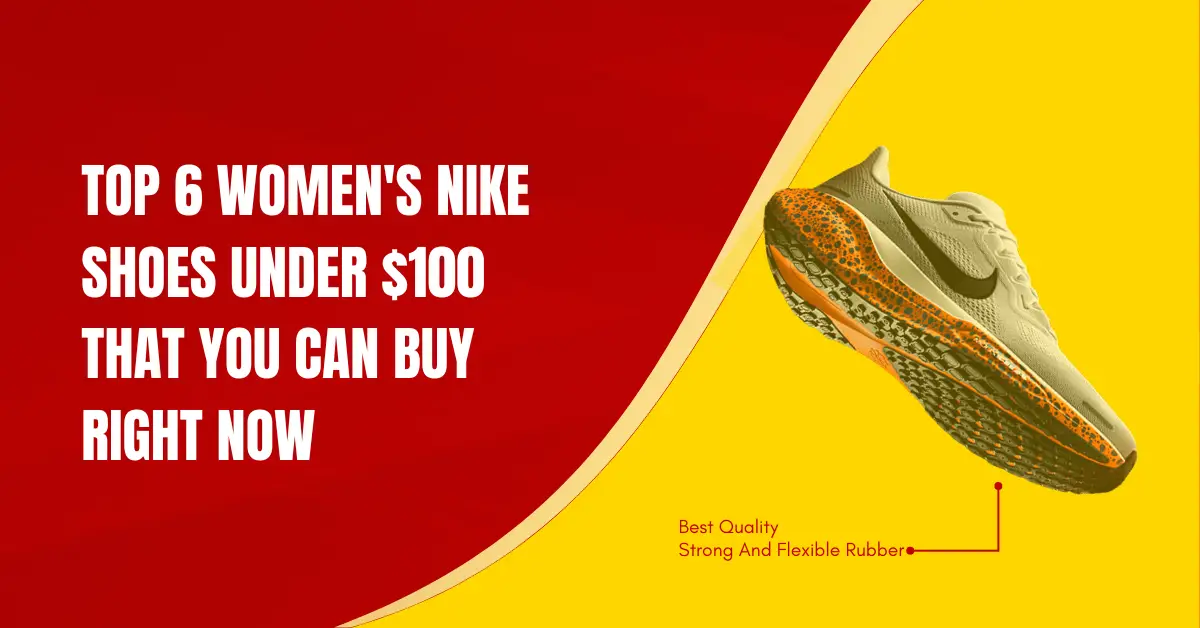 women's Nike shoes under $100