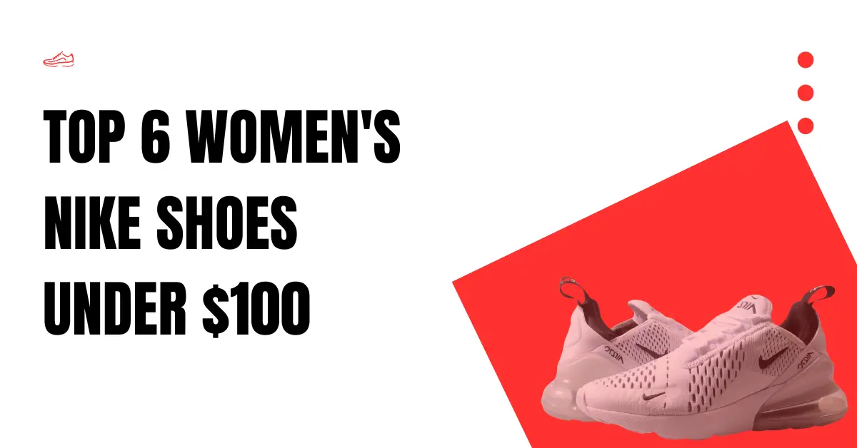 Women's Nike Shoes Under $100