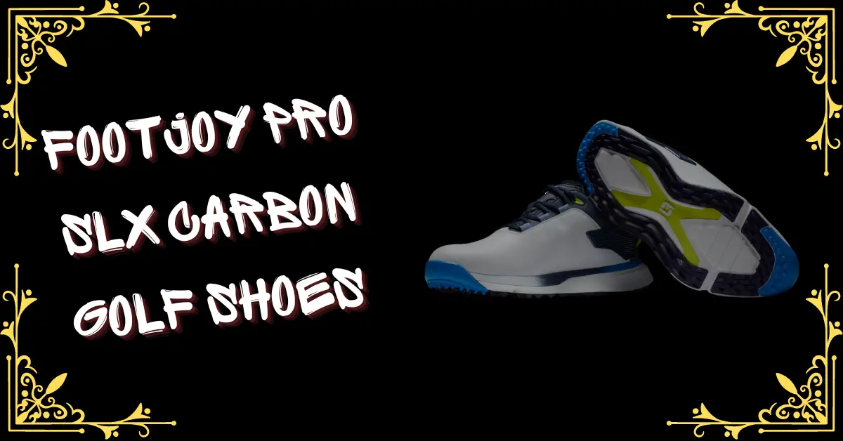 FootJoy Pro SLX Carbon Golf Shoes